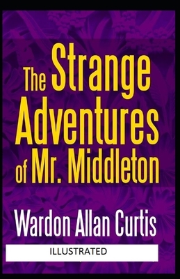 The Strange Adventures of Mr. Middleton Illustrated by Wardon Allan Curtis