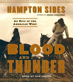 Blood and Thunder: An Epic of the American West by Hampton Sides