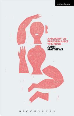 Anatomy of Performance Training by John Matthews