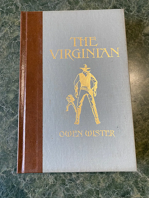 The Virginian: A Horseman of the Plains by Owen Wister