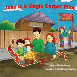 Jake is a Magic Carpet Pilot by Charles J. Labelle