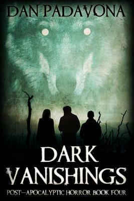 Dark Vanishings 4: Post-Apocalyptic Horror by Dan Padavona
