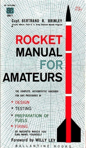 Rocket Manual for Amateurs by Bertrand R. Brinley, Willy Ley