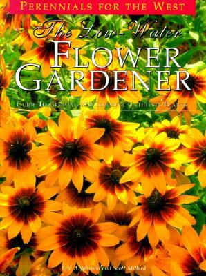 The Low-Water Flower Gardener by Scott Millard, Eric A. Johnson