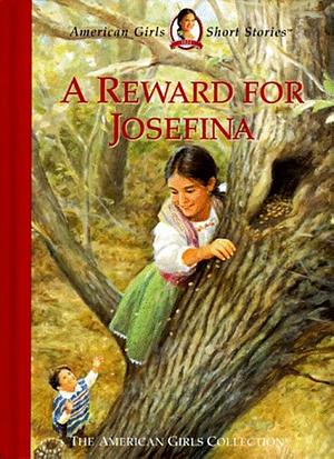 A Reward for Josefina by Jean-Paul Tibbles, Susan McAliley, Valerie Tripp