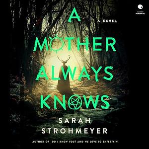 A Mother Always Knows by Sarah Strohmeyer