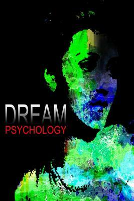 Dream Psychology by Sigmund Freud