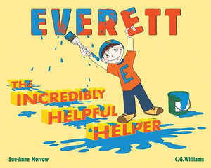 Everett, the Incredibly Helpful Helper by 