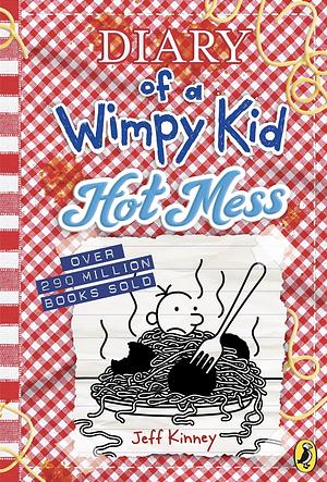 Hot Mess: Diary of a Wimpy Kid by Jeff Kinney