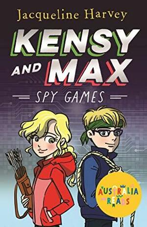 Kensy and Max: Spy Games: Australia Reads edition by Jacqueline Harvey