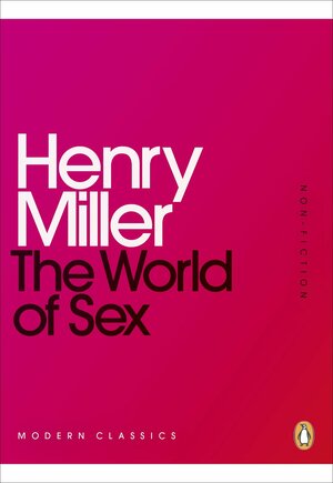 The World of Sex by Henry Miller