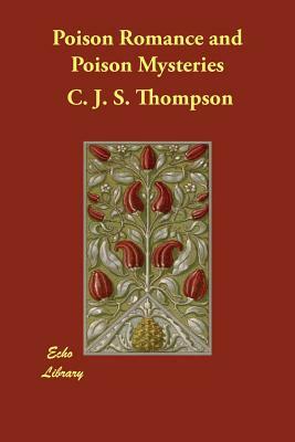 Poison Romance and Poison Mysteries by C. J. S. Thompson