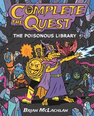 Complete the Quest: The Poisonous Library by Brian McLachlan