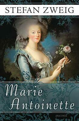 Marie Antoinette: Bildnis eines mittleren Charakters by Stefan Zweig, Cedar Paul, M. Eden Paul