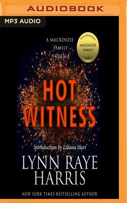 Hot Witness: A MacKenzie Family Novella by Lynn Raye Harris