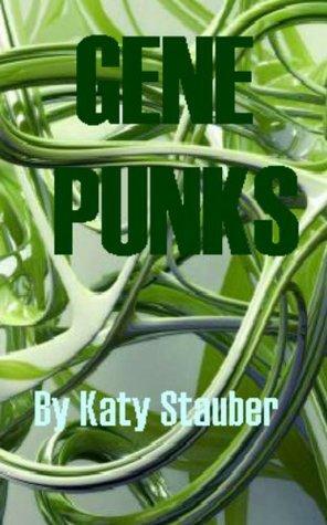 Gene Punks by Katy Stauber