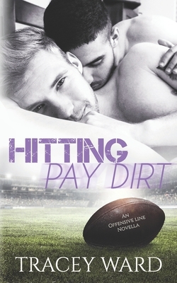 Hitting Pay Dirt: A Novella by Tracey Ward