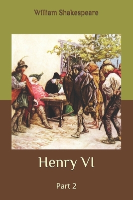 Henry VI: Part 2 by William Shakespeare