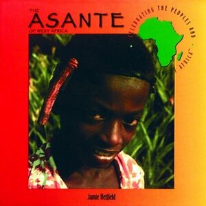 The Asante of West Africa by Jamie Hetfield
