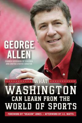 What Washington Can Learn from the World of Sports by George Allen