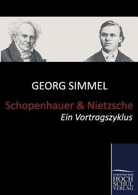 Schopenhauer Und Nietzsche by Georg Simmel