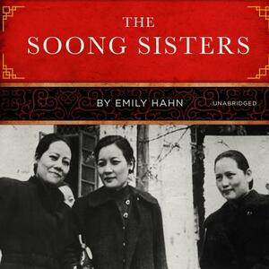 The Soong Sisters by Emily Hahn