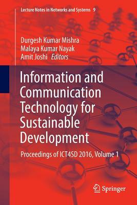 Information and Communication Technology for Sustainable Development: Proceedings of Ict4sd 2016, Volume 1 by 