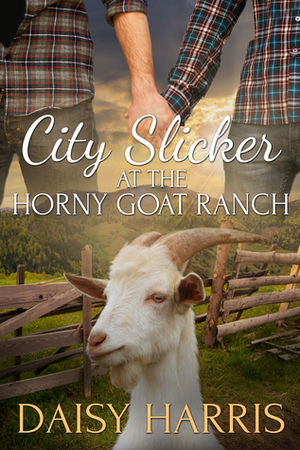 City Slicker at the Horny Goat Ranch by Daisy Harris