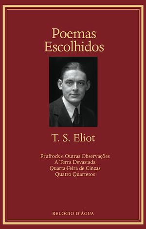 Poemas Escolhidos by T.S. Eliot