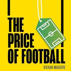 The Price of Football by Kieran Maguire