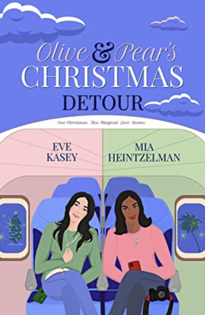 Olive and Pear's Christmas Detour by Eve Kasey, Mia Heintzelman