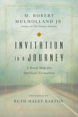 Invitation to a Journey: A Road Map for Spiritual Formation (Transforming Center Set) - Paperback by M. Robert Mulholland Jr. by M. Robert Mulholland Jr., M. Robert Mulholland Jr.