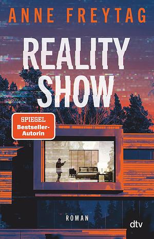 Reality Show: Roman by Anne Freytag