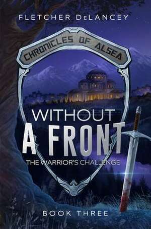 Without a Front: The Warrior's Challenge by Fletcher DeLancey