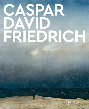 Caspar David Friedrich by Michael Robinson