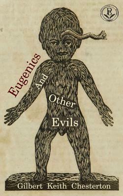 Eugenics and Other Evils by G.K. Chesterton