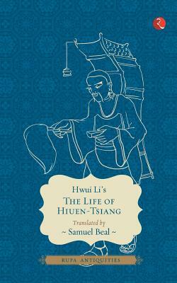 The Life of Hiuen-Tsiang by Samuel Beal