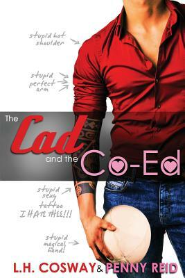 The CAD and the Co-Ed by Penny Reid, L. H. Cosway