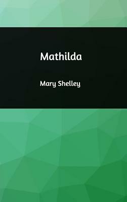 Mathilda by Mary Shelley