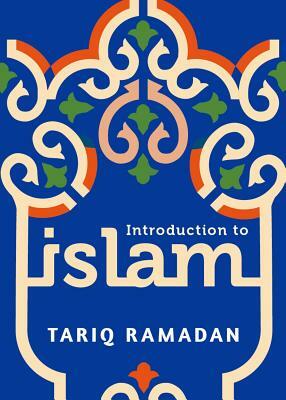 Introduction to Islam by Tariq Ramadan