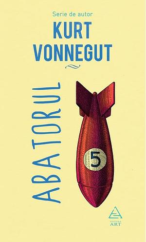 Abatorul cinci by Kurt Vonnegut
