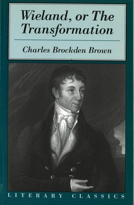 Wieland, or the Transformation by Charles Brockden Brown