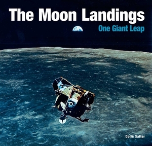 The Moon Landings: One Giant Leap by Colin Salter