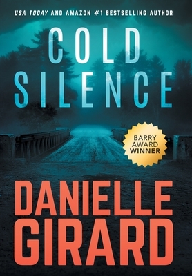 Cold Silence: A Chilling Psychological Thriller by Danielle Girard