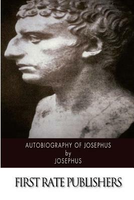 Autobiography of Josephus by Josephus