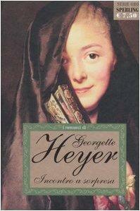 Incontro a sorpresa by Georgette Heyer