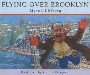 Flying Over Brooklyn by Myron Uhlberg