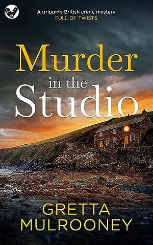 Murder in the Studio by Gretta Mulrooney, Gretta Mulrooney