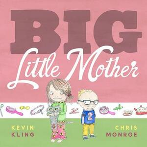 Big Little Mother by Kevin Kling
