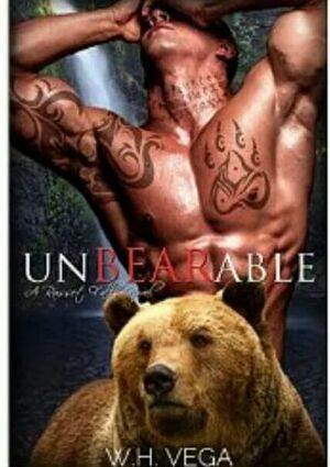 Unbearable by W.H. Vega